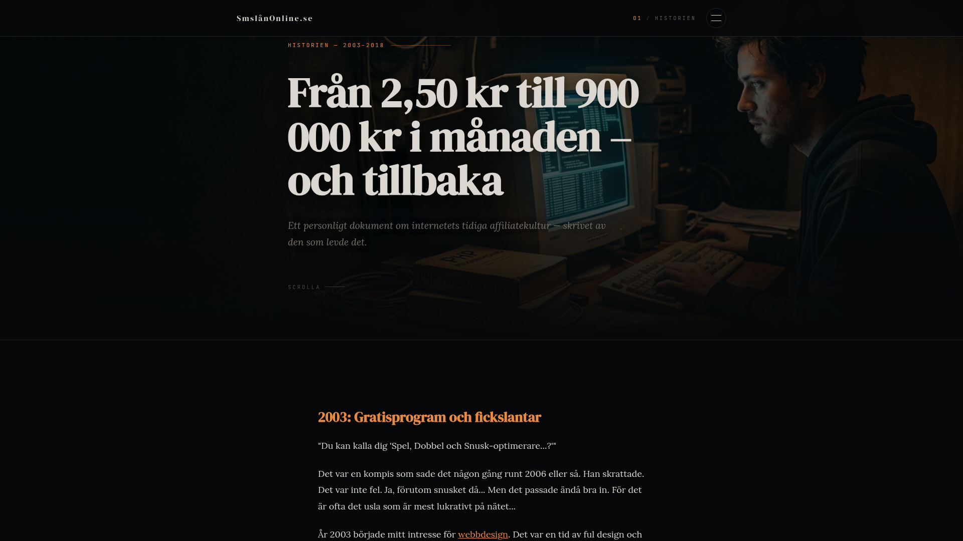 Från 2,50 kr till 900 000 kr i månaden – och tillbaka